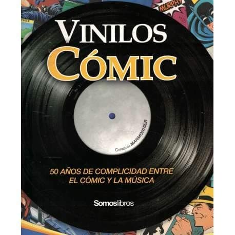 Vinilos cómics : 50 años de complicidad entre el cómic y la música cover