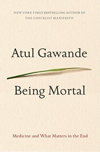 Being Mortal Medicine and what Matters in the End cover