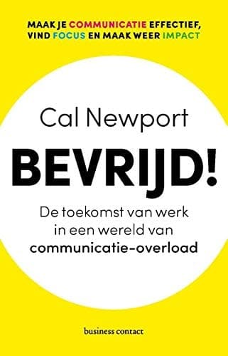 Bevrijd! de toekomst van werk in een wereld van communicatie-overload cover