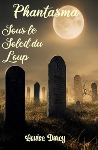Phantasma Sous le Soleil du Loup: Un faux ami est plus dangereux qu'un ennemi déclaré (French Edition) cover