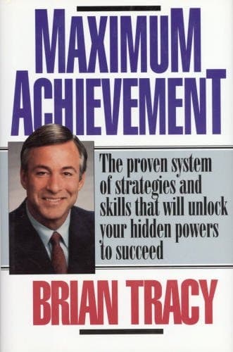 Maximum Achievement The Proven System of Strategies and Skills that Will Unlock Your Hidden Powers to Succeed cover