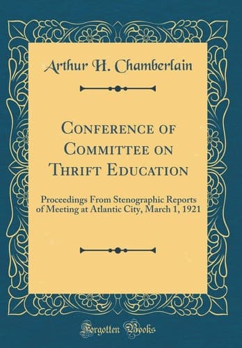 Conference of Committee on Thrift Education Proceedings from Stenographic Reports of Meeting at Atlantic City, March 1, 1921 (Classic Reprint) cover