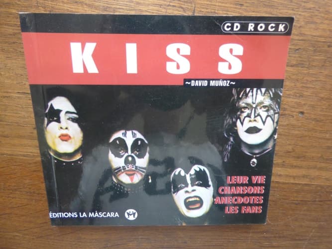 Kiss. Leur Vie, Chansons, Anecdotes, Les Fans cover