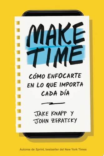 Make Time Cómo enfocarte en lo que importa cada día cover