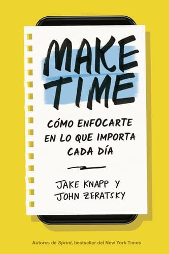 Make Time (Spanish Edition) Cómo Enfocarte En Lo Que Importa Cada Día cover