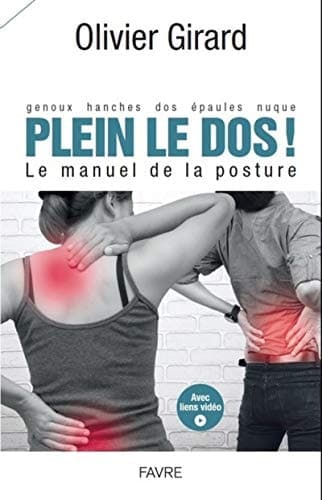 Plein le dos ! Le manuel de la posture Genoux, hanches, dos, épaules, nuque cover
