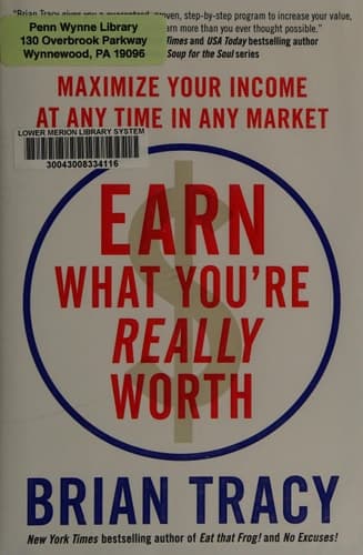 Earn What You're Really Worth Maximize Your Income at Any Time in Any Market cover