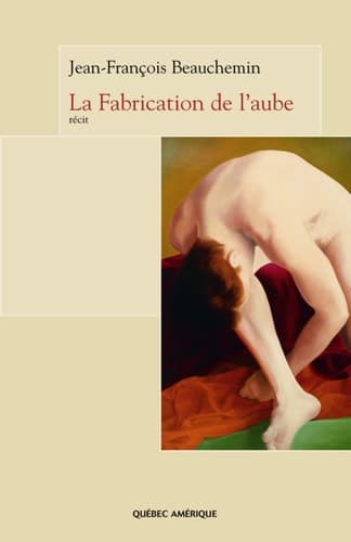 La fabrication de l'aube récit cover