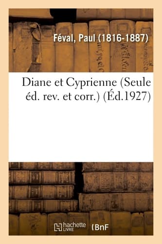 Diane Et Cyprienne (Seule Éd. Rev. Et Corr.) cover