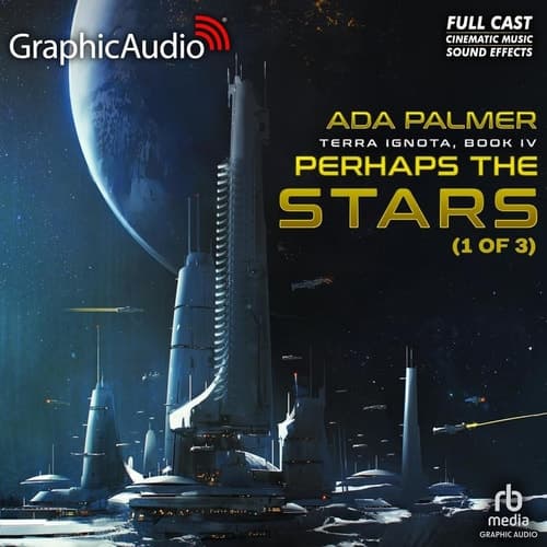 Perhaps the Stars (1 of 3) [Dramatized Adaptation]: Terra Ignota 4 (Terra Ignota) cover