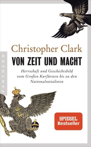 Von Zeit und Macht Herrschaft und Geschichtsbild vom Großen Kurfürsten bis zu den Nationalsozialisten cover