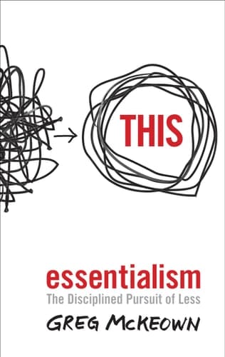 Essentialism The Disciplined Pursuit of Less cover