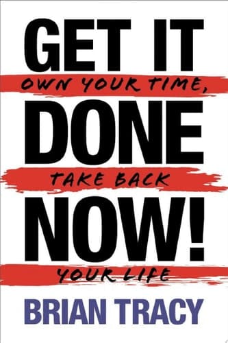 Get it Done Now! (2nd Edition) Own Your Time, Take Back Your Life cover