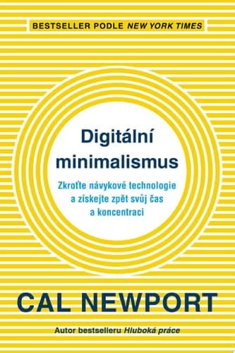 Digitální minimalismus Zkroťte návykové technologie a získejte zpět svůj čas a koncentraci cover