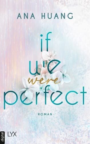 If We Were Perfect Second-Chance-Romance von der Autorin der TWISTED-Reihe cover