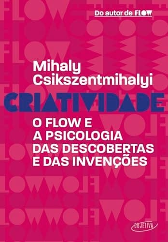Criatividade O flow e a psicologia das descobertas e das invenções cover