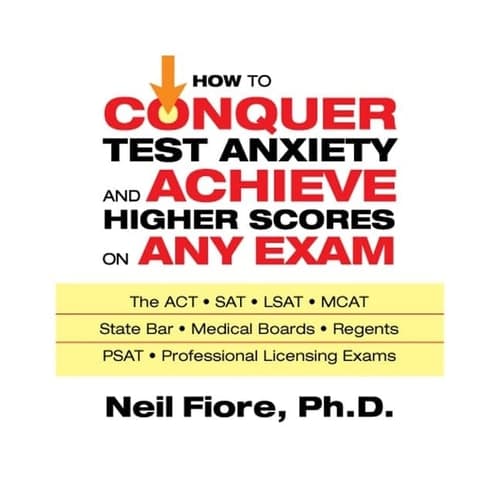 How to Conquer Test Anxiety and Achieve Higher Scores on Any Exam Lib/E cover