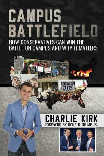 Campus Battlefield How Conservatives Can WIN the Battle on Campus and Why It Matters cover
