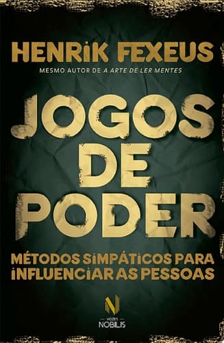 Jogos de poder Métodos simpáticos para influenciar as pessoas cover